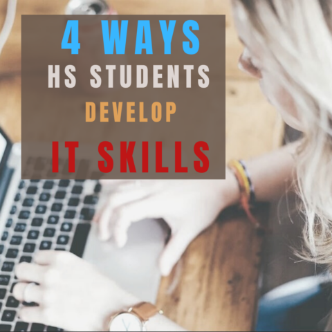 4 Ways HS Students Develop the IT Skills for Higher Education