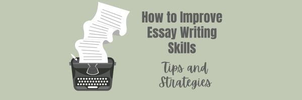 how to enhance essay writing skills