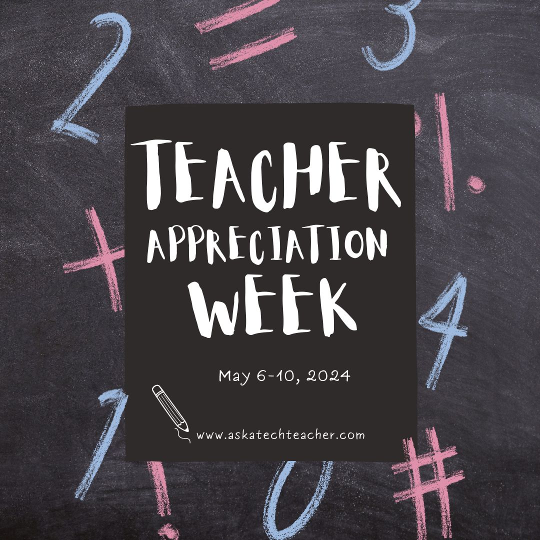 Tech Teacher Appreciation Week May 6-10, 2024